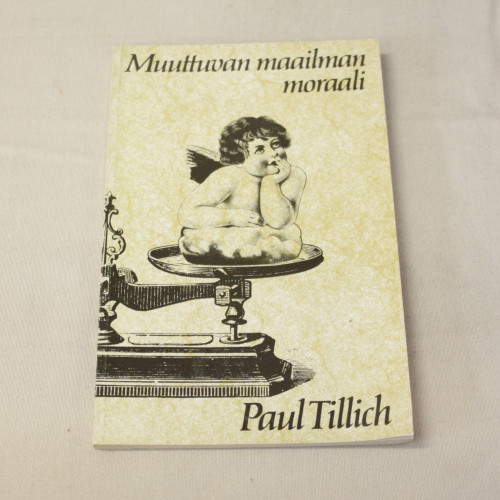 Paul Tillich Muuttuvan maailman moraali